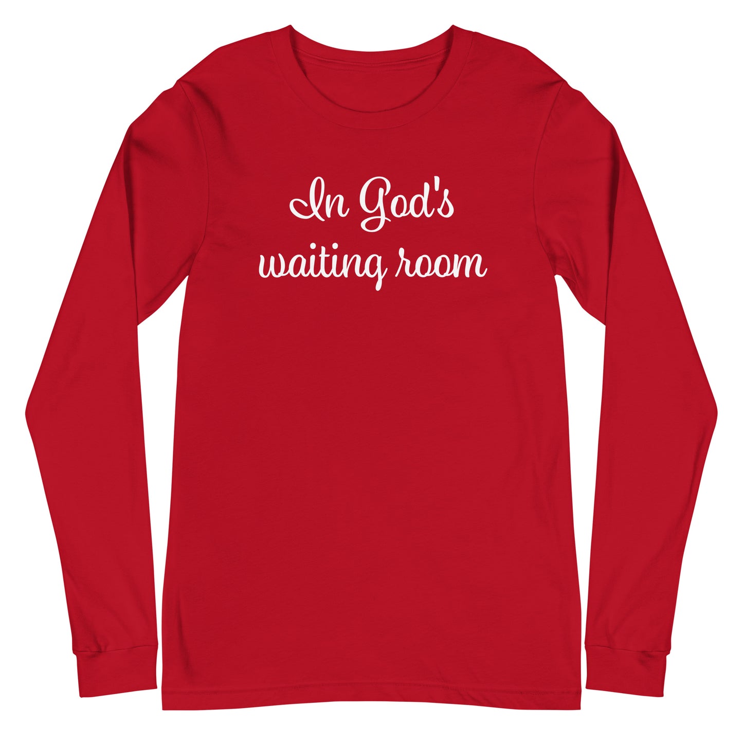 In God's waiting room (Unisex Long Sleeve Tee)